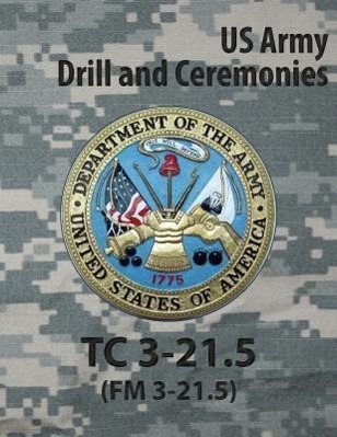 Vorderes Coverbild Tc 3-21.5 Tc Drill and Ceremonies