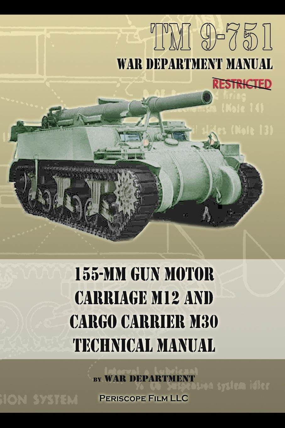 Vorderes Coverbild TM 9-751 155-mm Gun Motor Carriage M12 and Cargo Carrier M30 Technical Manual