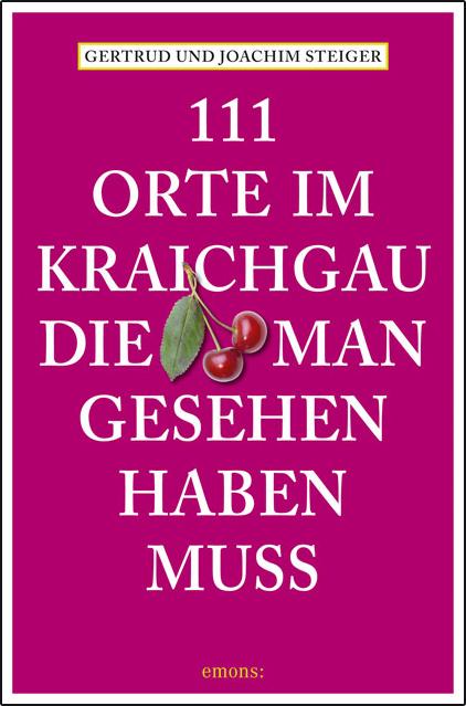 Vorderes Coverbild 111 Orte im Kraichgau, die man gesehen haben muss