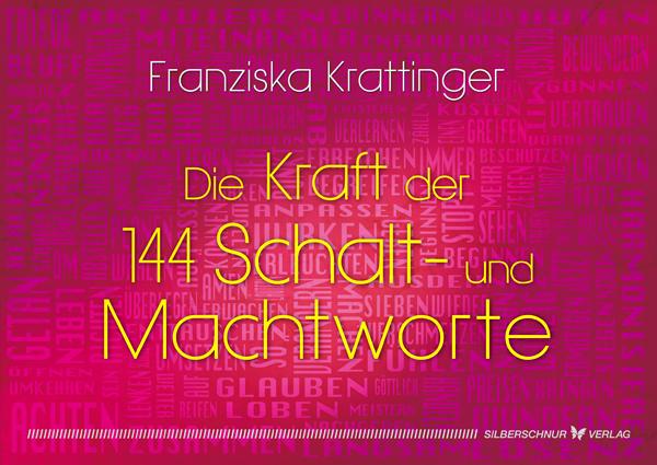 Vorderes Coverbild Die  Kraft der 144 Schalt- und Machtworte