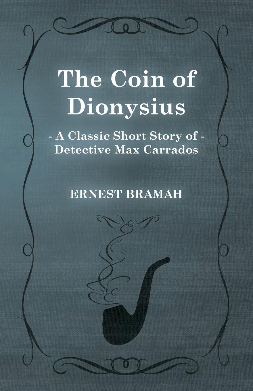 Vorderes Coverbild The Coin of Dionysius (A Classic Short Story of Detective Max Carrados)