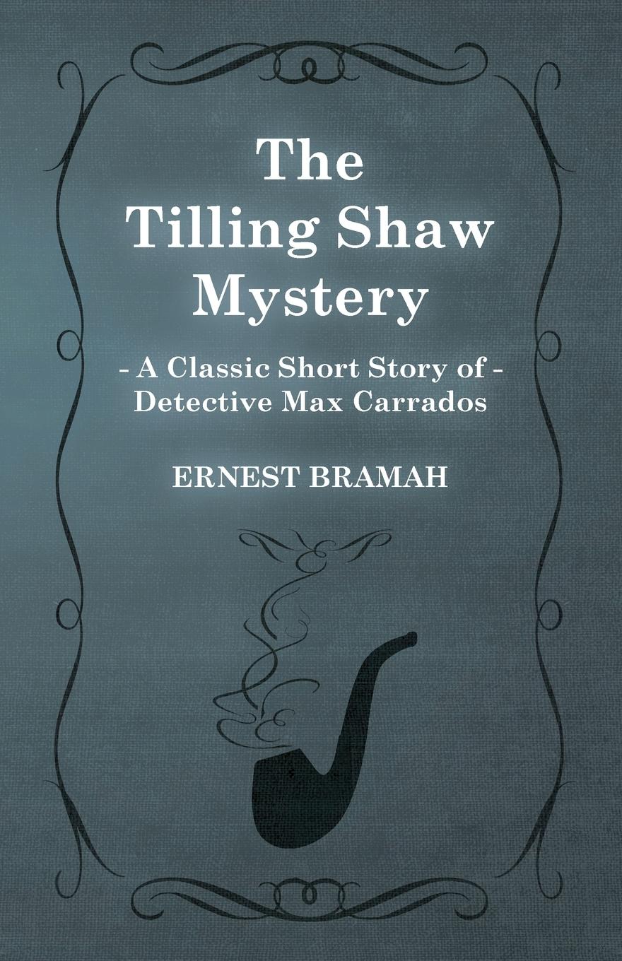 Vorderes Coverbild The Tilling Shaw Mystery (A Classic Short Story of Detective Max Carrados)
