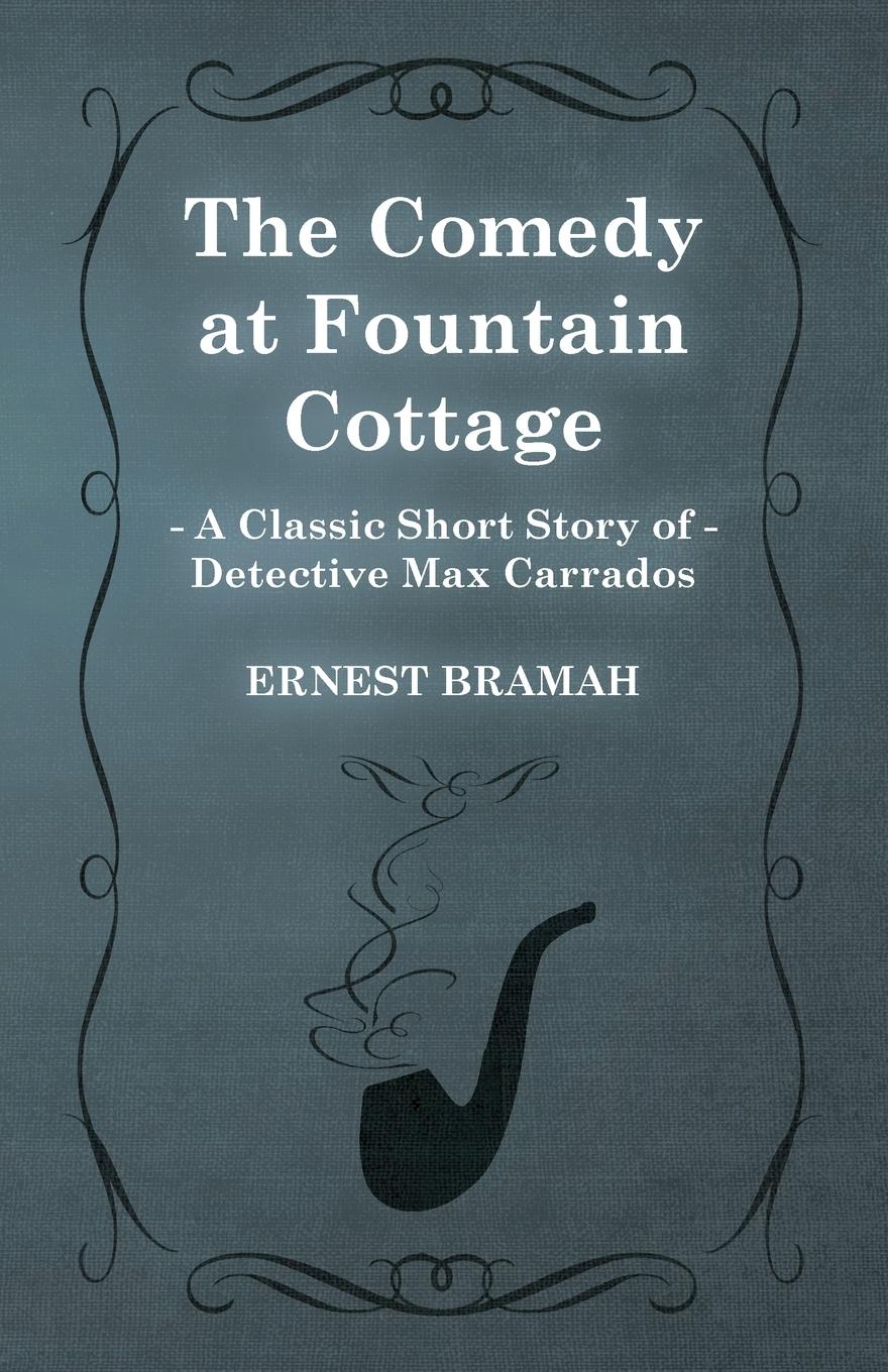 Vorderes Coverbild The Comedy at Fountain Cottage (A Classic Short Story of Detective Max Carrados)