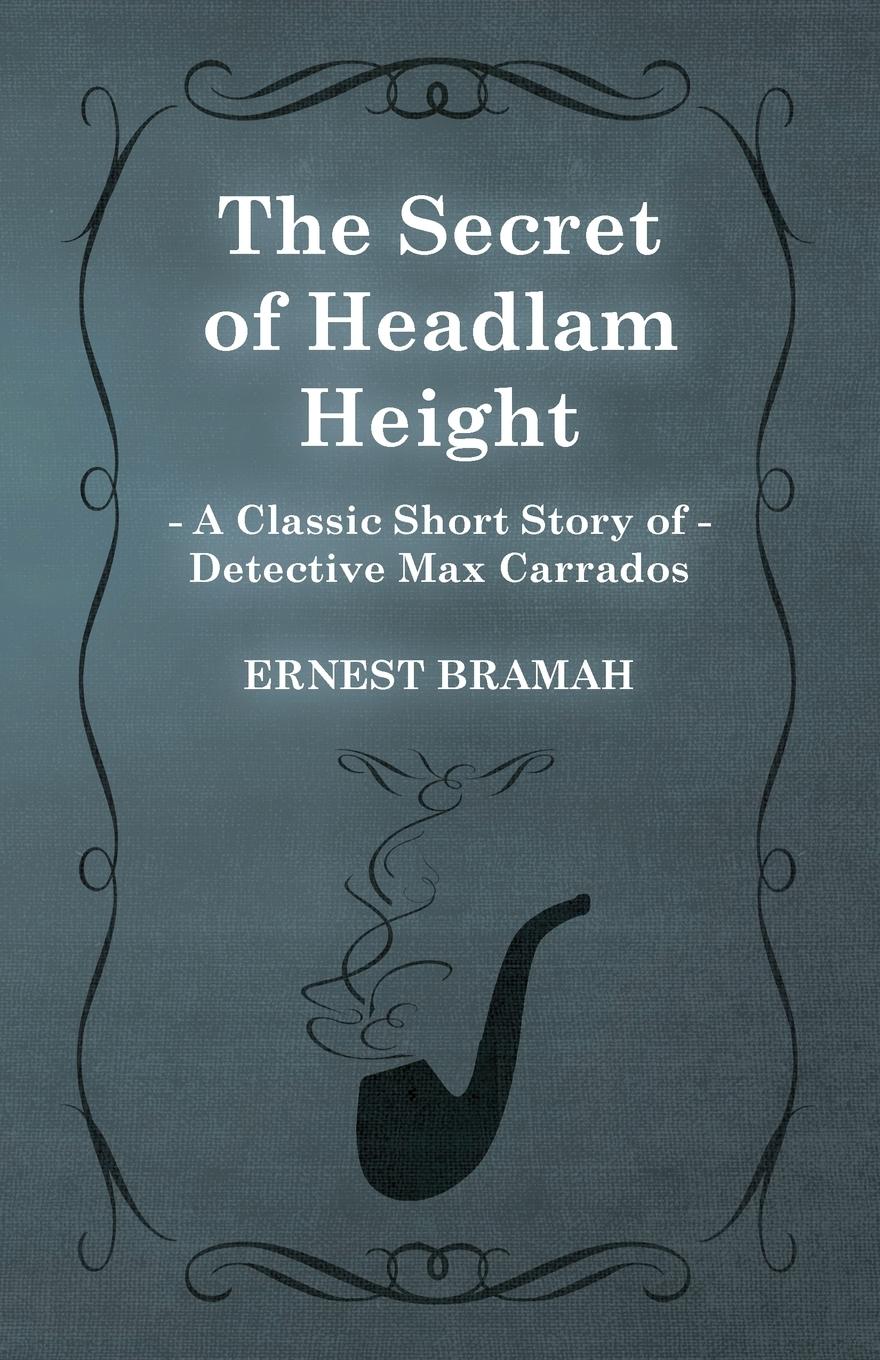 Vorderes Coverbild The Secret of Headlam Height (A Classic Short Story of Detective Max Carrados)