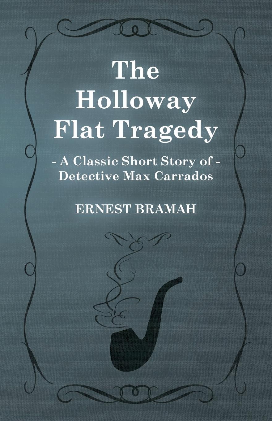 Vorderes Coverbild The Holloway Flat Tragedy (A Classic Short Story of Detective Max Carrados)