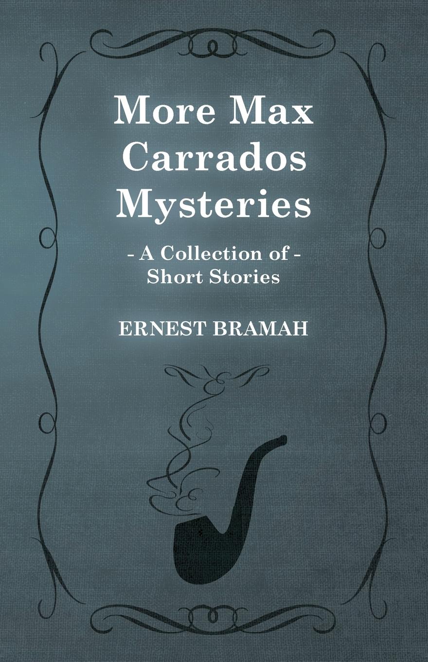 Vorderes Coverbild More Max Carrados Mysteries (A Collection of Short Stories)
