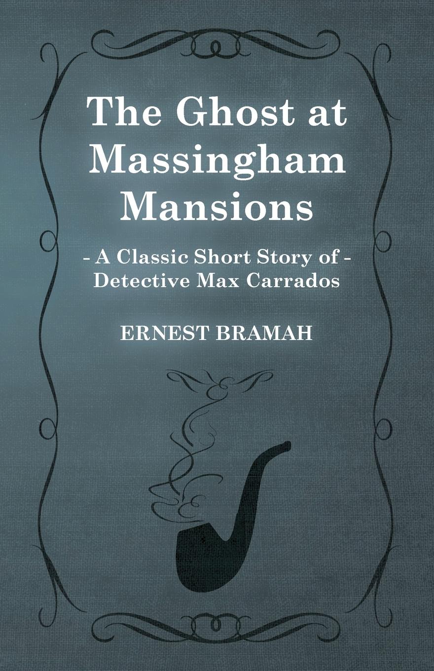 Vorderes Coverbild The Ghost at Massingham Mansions (A Classic Short Story of Detective Max Carrados)
