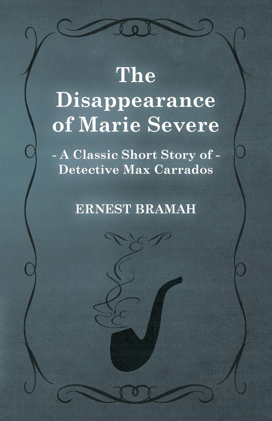 Vorderes Coverbild The Disappearance of Marie Severe (A Classic Short Story of Detective Max Carrados)