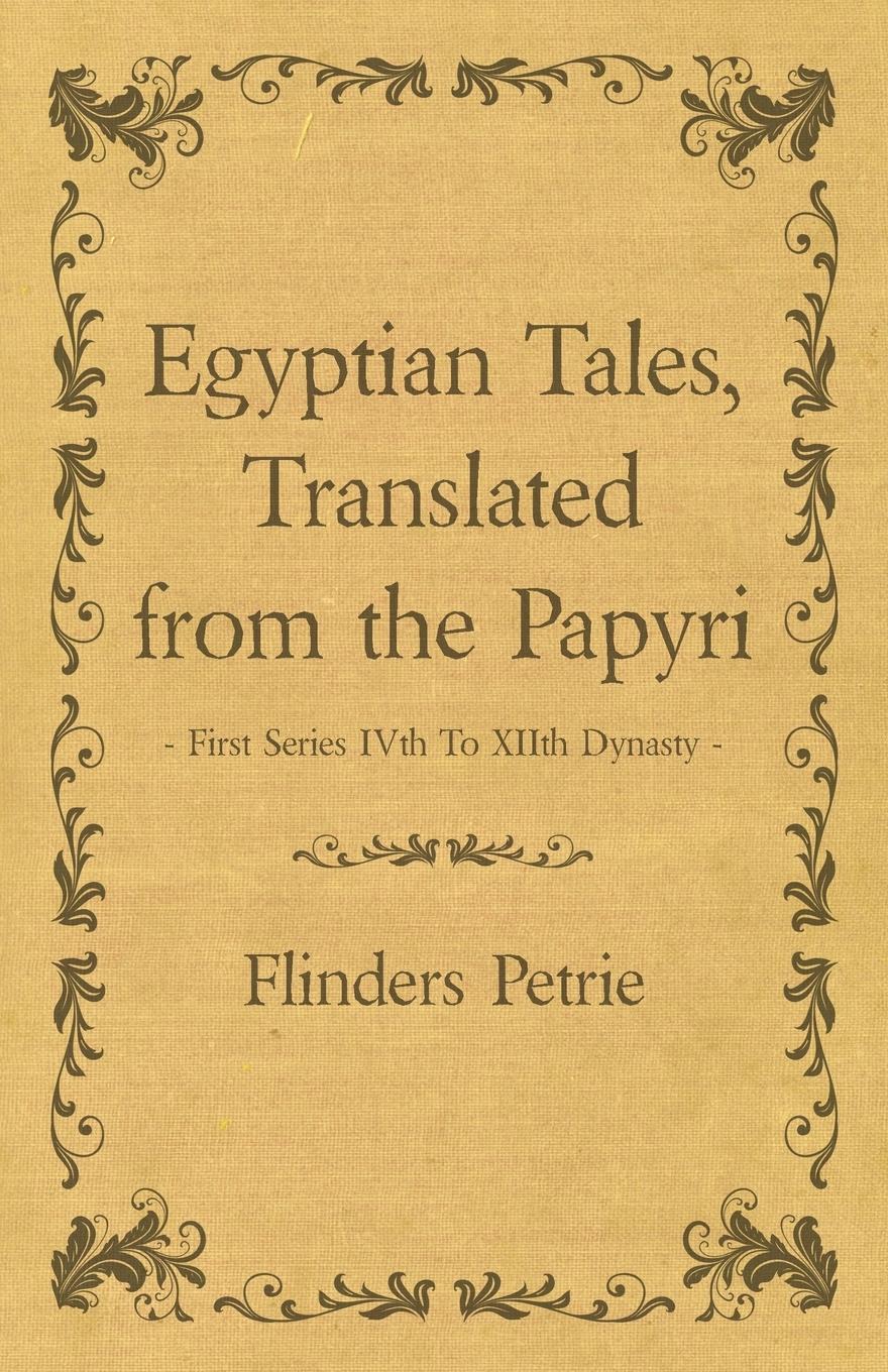 Vorderes Coverbild Egyptian Tales, Translated from the Papyri - First Series IVth To XIIth Dynasty