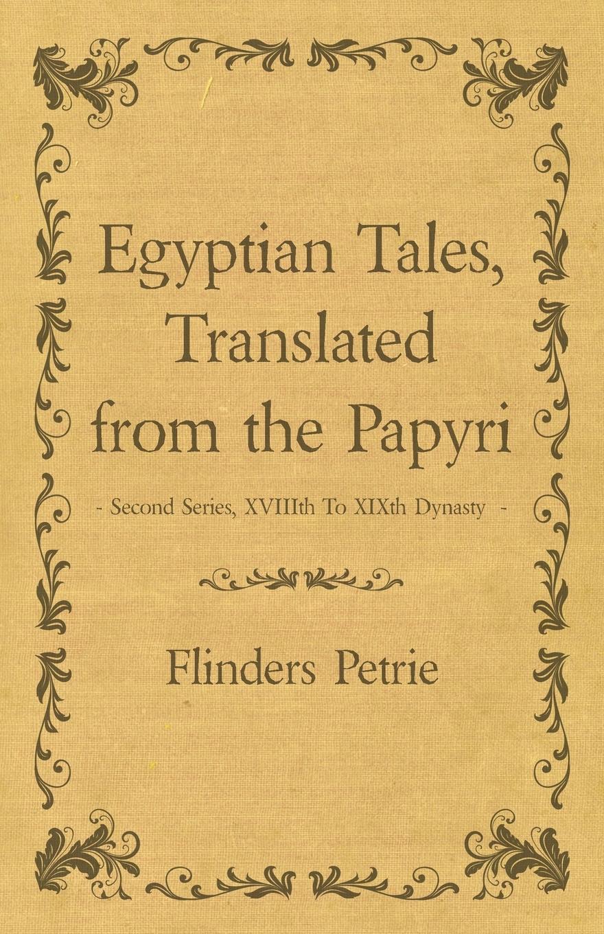 Vorderes Coverbild Egyptian Tales, Translated from the Papyri - Second Series, XVIIIth To XIXth Dynasty