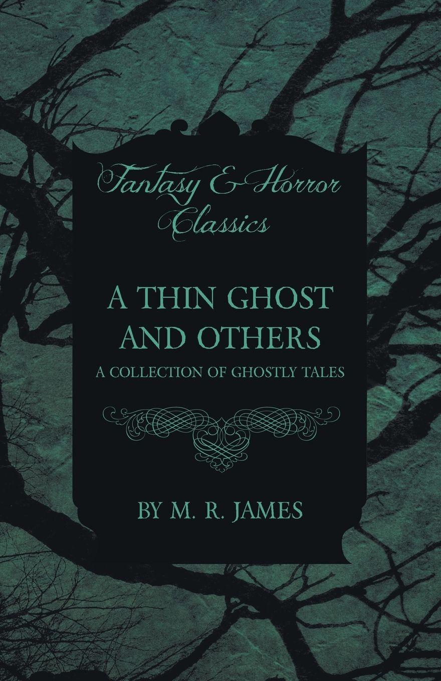 Vorderes Coverbild A Thin Ghost and Others - A Collection of Ghostly Tales (Fantasy and Horror Classics)