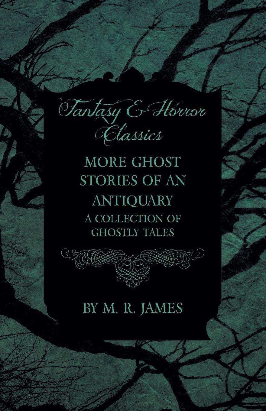 Vorderes Coverbild More Ghost Stories of an Antiquary - A Collection of Ghostly Tales (Fantasy and Horror Classics)
