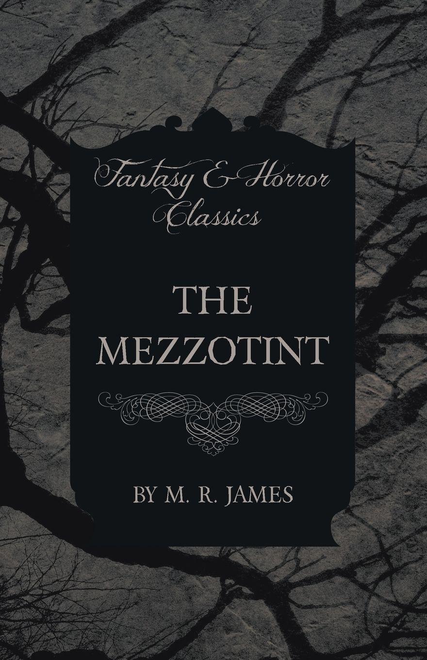 Vorderes Coverbild The Mezzotint (Fantasy and Horror Classics)