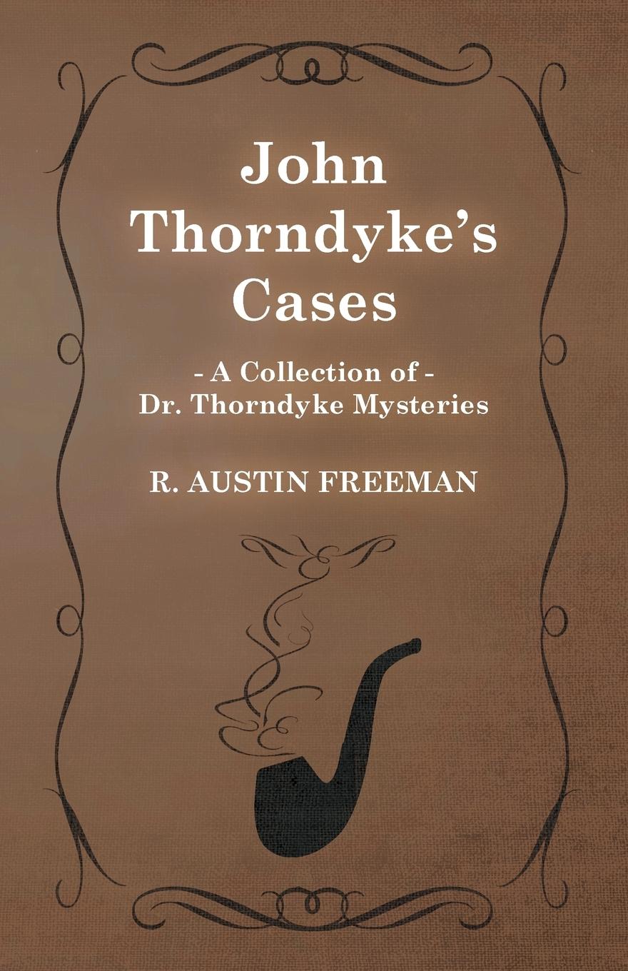Vorderes Coverbild John Thorndyke's Cases (A Collection of Dr. Thorndyke Mysteries)