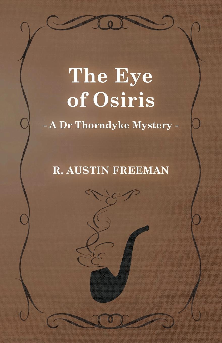 Vorderes Coverbild The Eye of Osiris (A Dr Thorndyke Mystery)