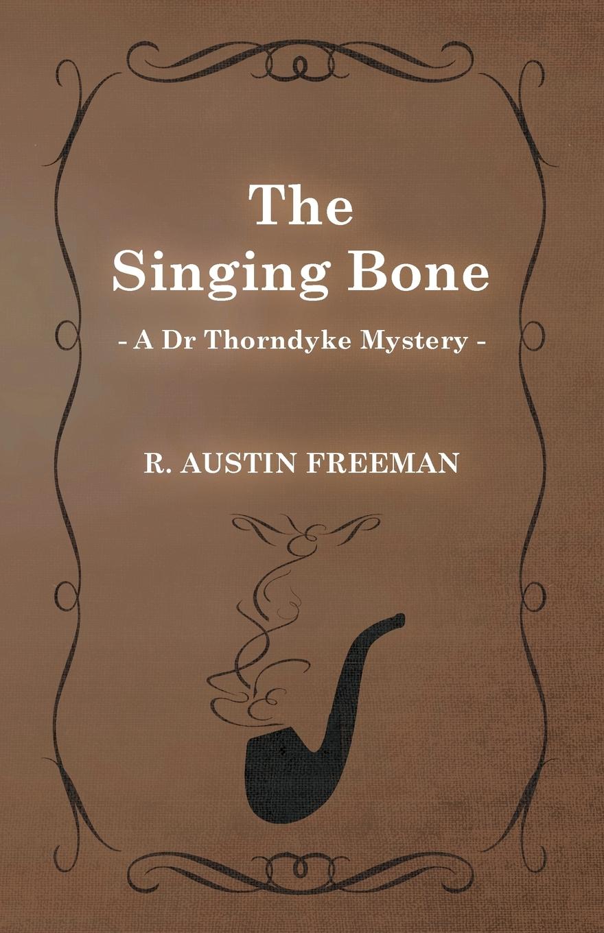 Vorderes Coverbild The Singing Bone (A Dr Thorndyke Mystery)