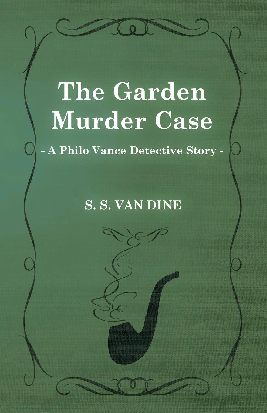 Vorderes Coverbild The Garden Murder Case (a Philo Vance Detective Story)