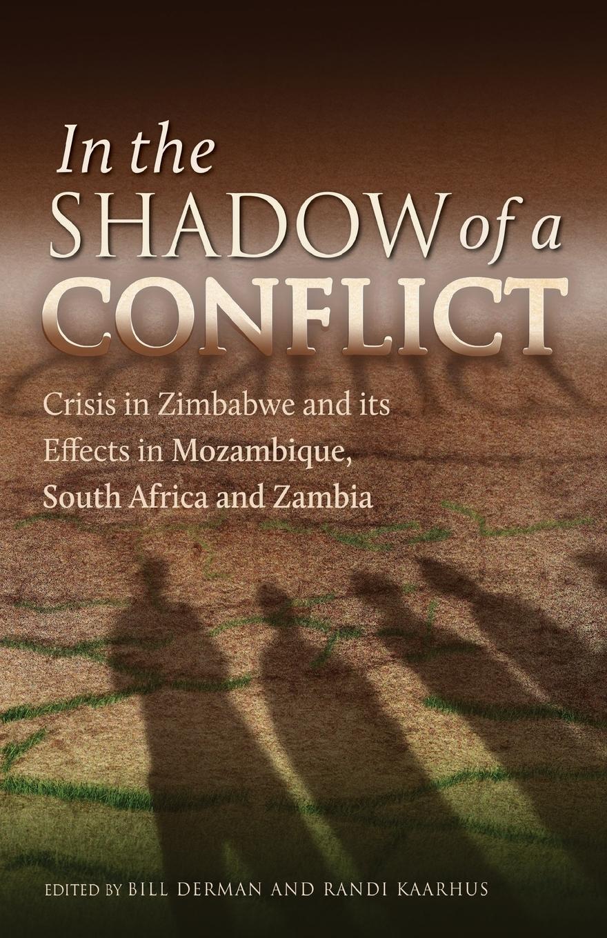 Vorderes Coverbild In the Shadow of a Conflict. Crisis in Zimbabwe and Its Effects in Mozambique, South Africa and Zambia