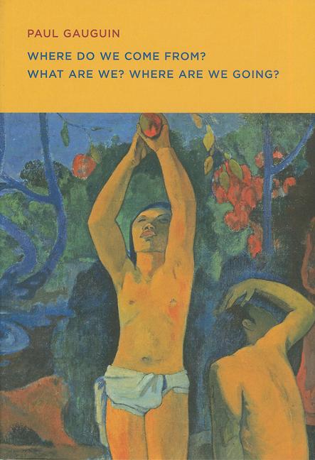 Vorderes Coverbild Paul Gauguin: Where Do We Come From? What Are We? Where Are We Going?