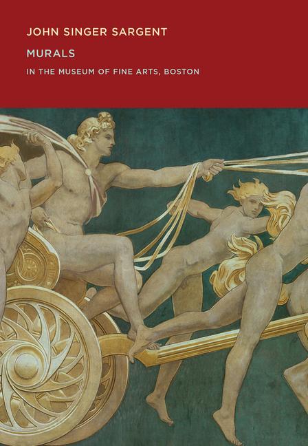 Vorderes Coverbild John Singer Sargent: Murals in the Museum of Fine Arts, Boston