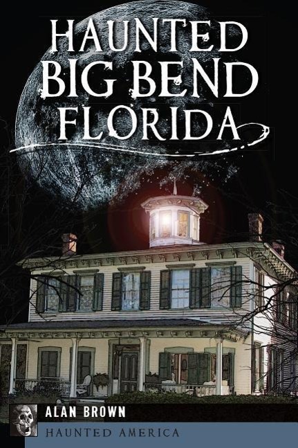 Vorderes Coverbild Haunted Big Bend, Florida