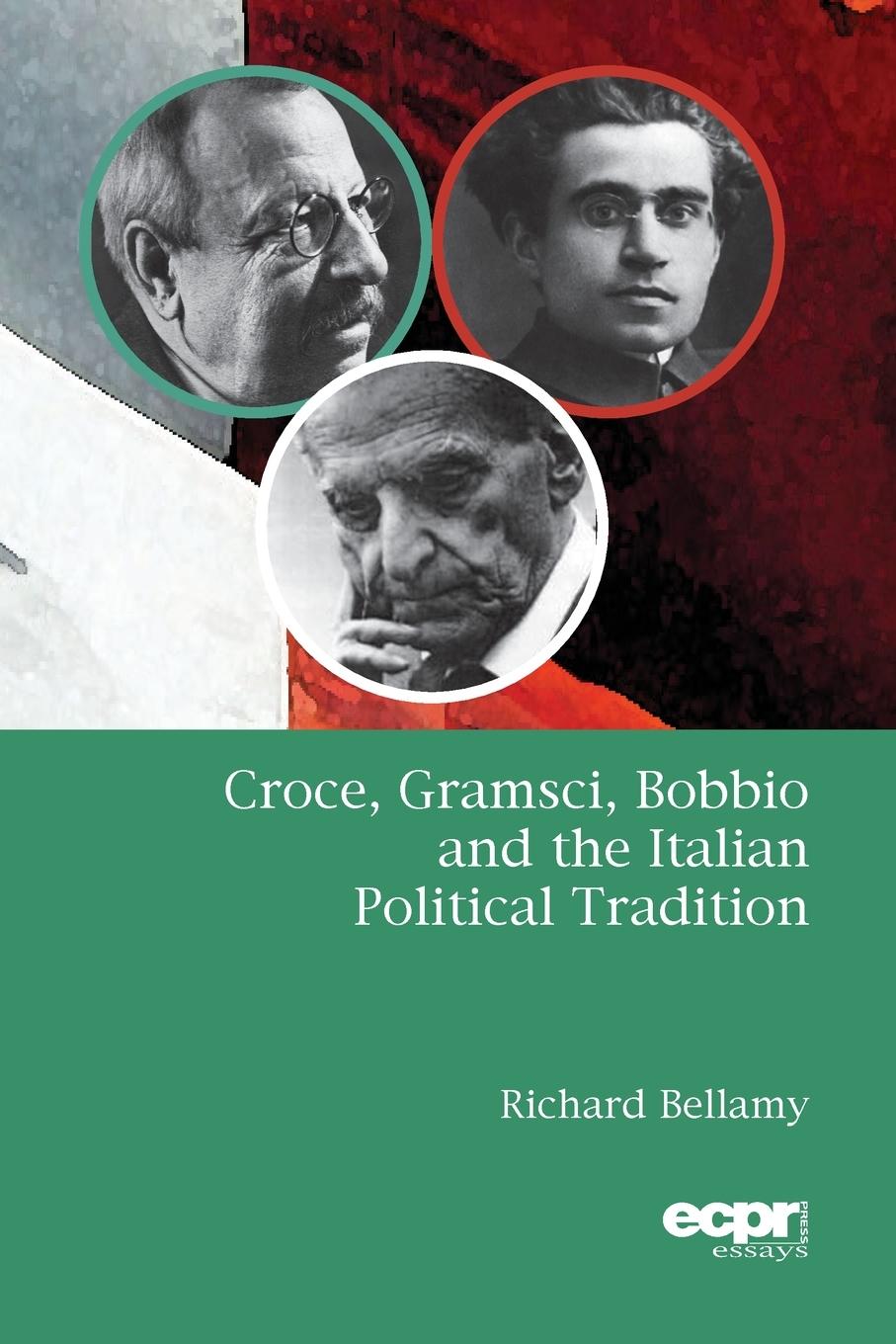 Vorderes Coverbild Croce, Gramsci, Bobbio and the Italian Political Tradition