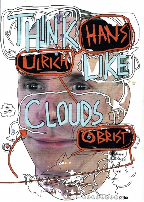 Vorderes Coverbild Hans Ulrich Obrist: Think Like Clouds