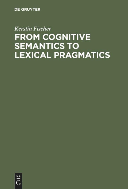 Vorderes Coverbild From Cognitive Semantics to Lexical Pragmatics