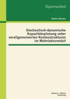 Vorderes Coverbild Stochastisch-dynamische Kapazitätsplanung unter verallgemeinerten Kostenstrukturen im Mehrfaktorenfall