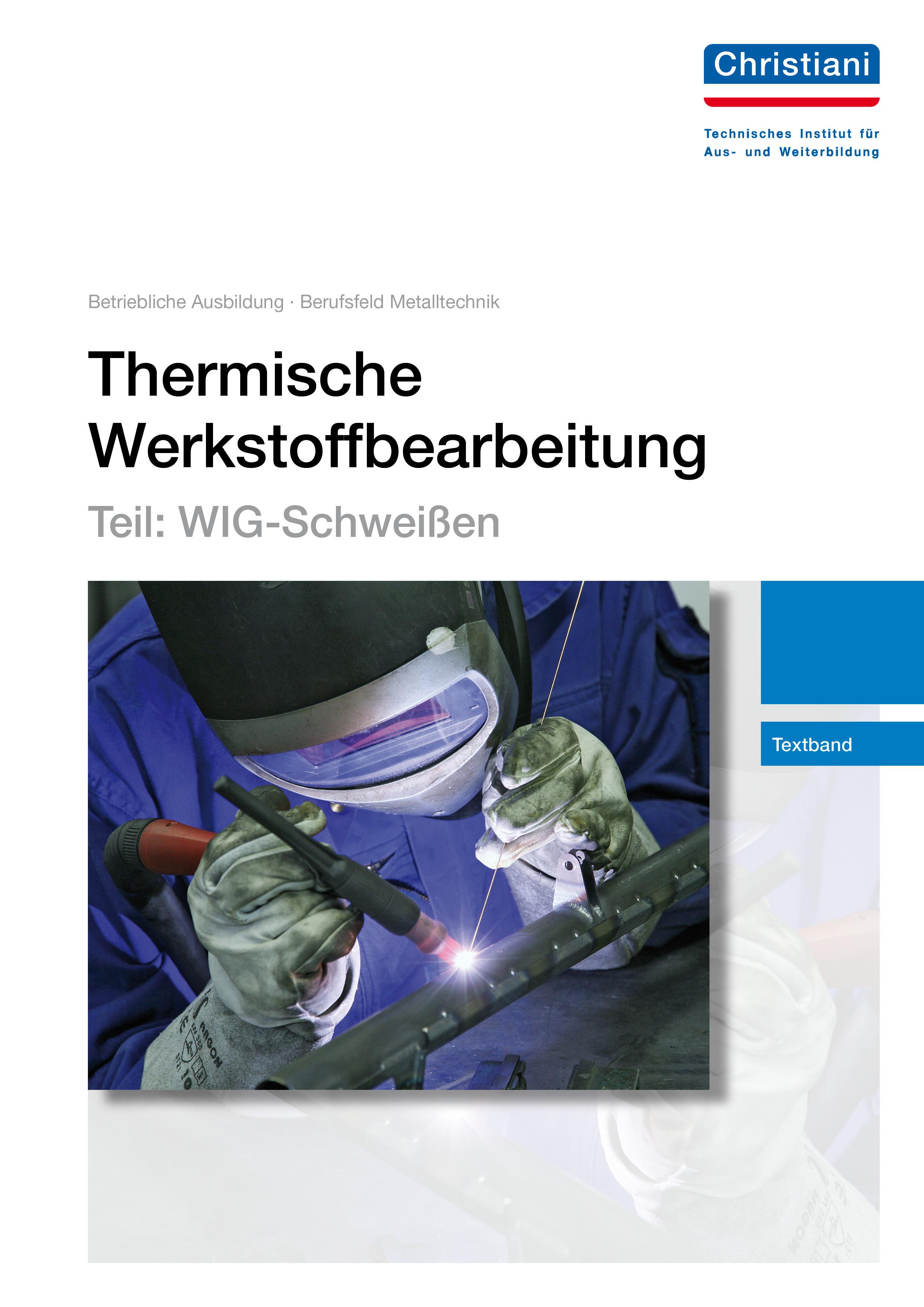 Vorderes Coverbild Thermische Werkstoffbearbeitung - Teil: WIG-Schweißen