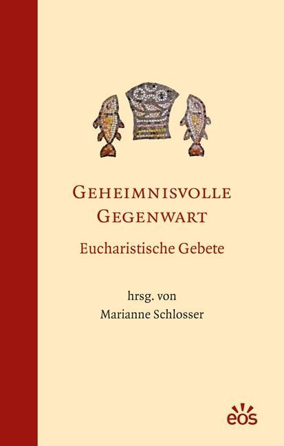 Vorderes Coverbild Geheimnisvolle Gegenwart - Eucharistische Gebete