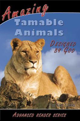 Vorderes Coverbild Amazing Tamable Animals Designed by God
