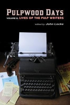 Vorderes Coverbild Pulpwood Days, Vol 2: Lives of the Pulp Writers