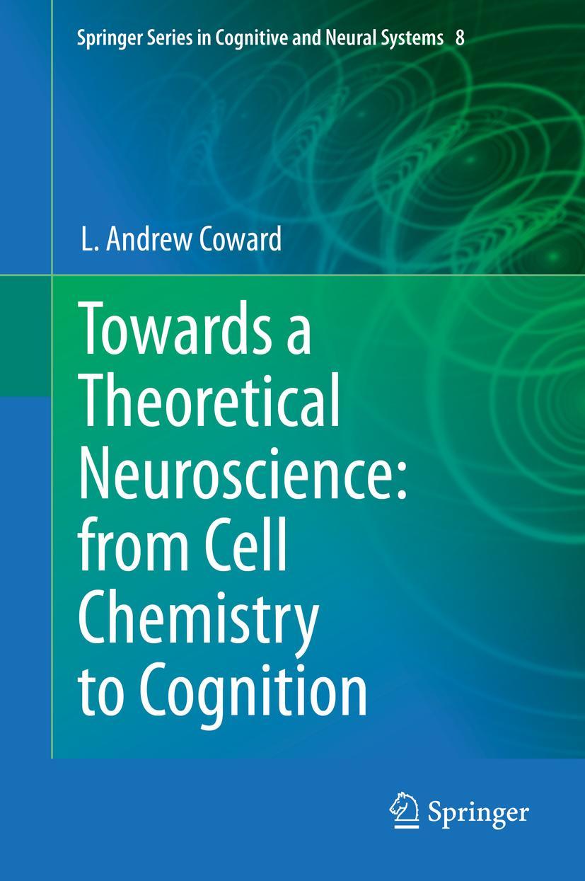 Vorderes Coverbild Towards a Theoretical Neuroscience: from Cell Chemistry to Cognition
