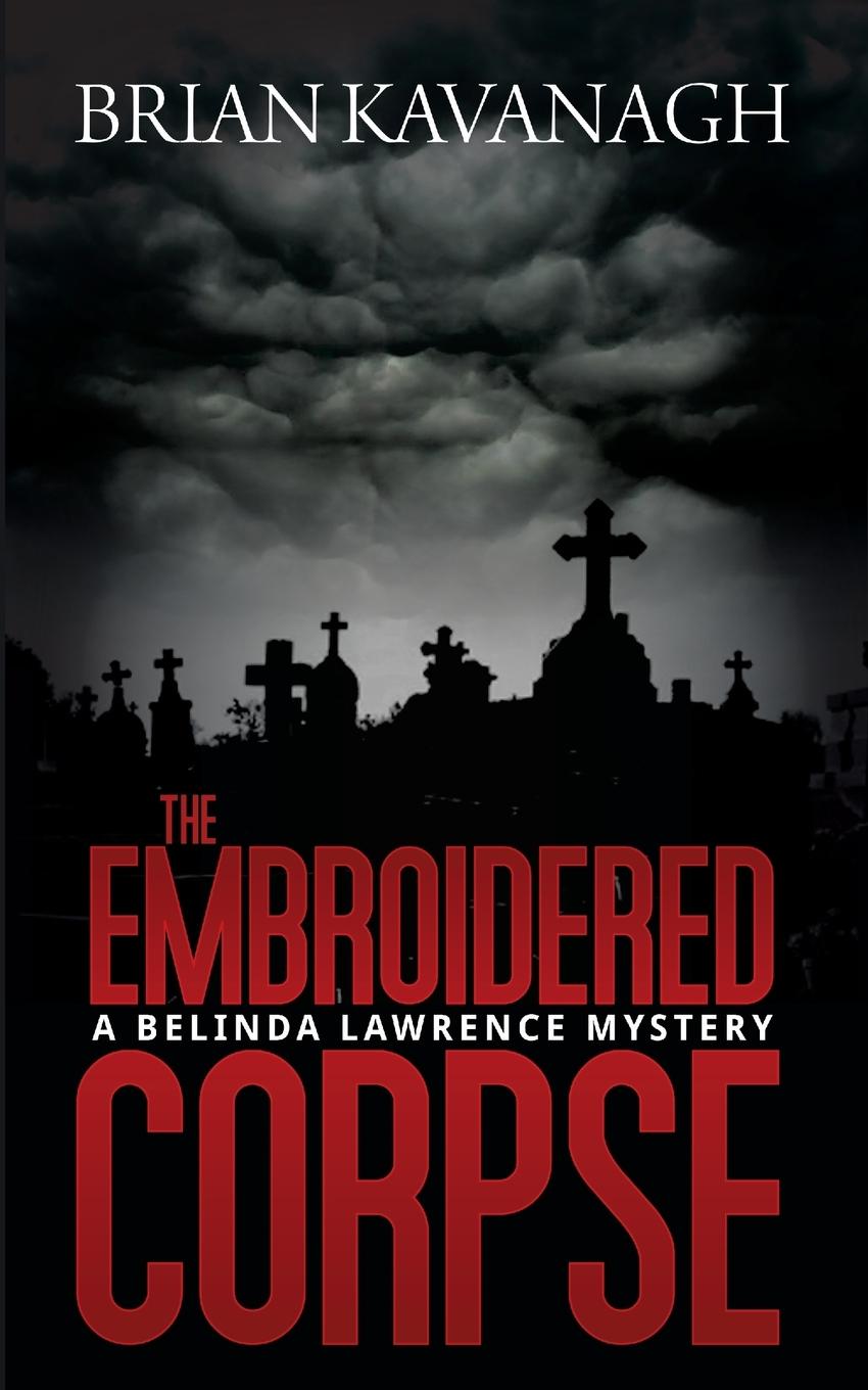 Vorderes Coverbild The Embroidered Corpse (a Belinda Lawrence Mystery)
