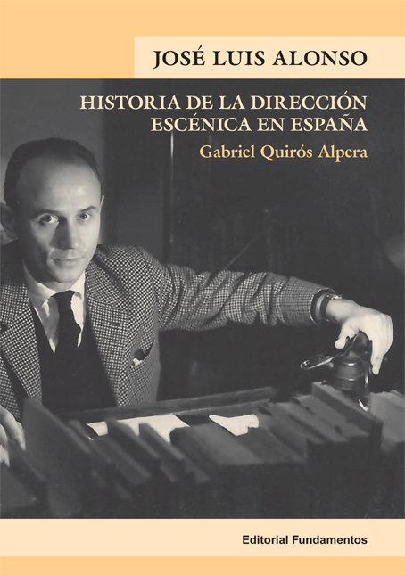 Vorderes Coverbild José Luis Alonso : historia de la dirección escénica en España