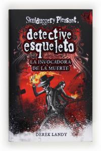 Vorderes Coverbild Detective Esqueleto 6: La invocadora de la muerte [Skulduggery Pleasant]