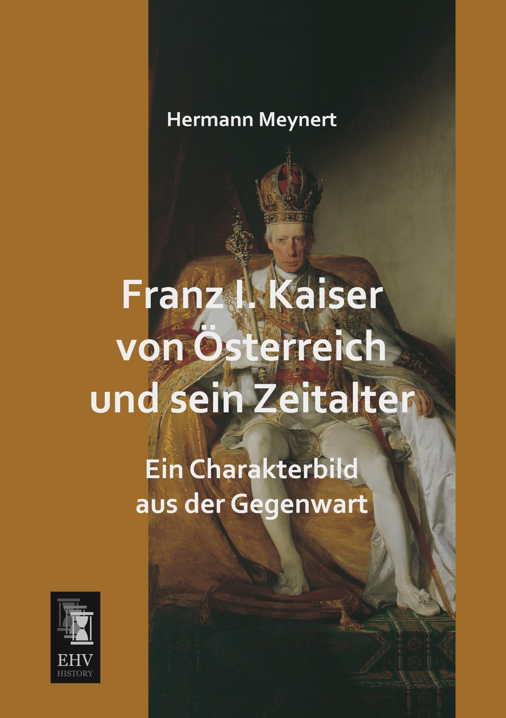 Vorderes Coverbild Franz I. Kaiser von Österreich und sein Zeitalter