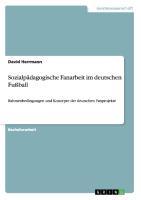 Vorderes Coverbild Sozialpädagogische Fanarbeit im deutschen Fußball