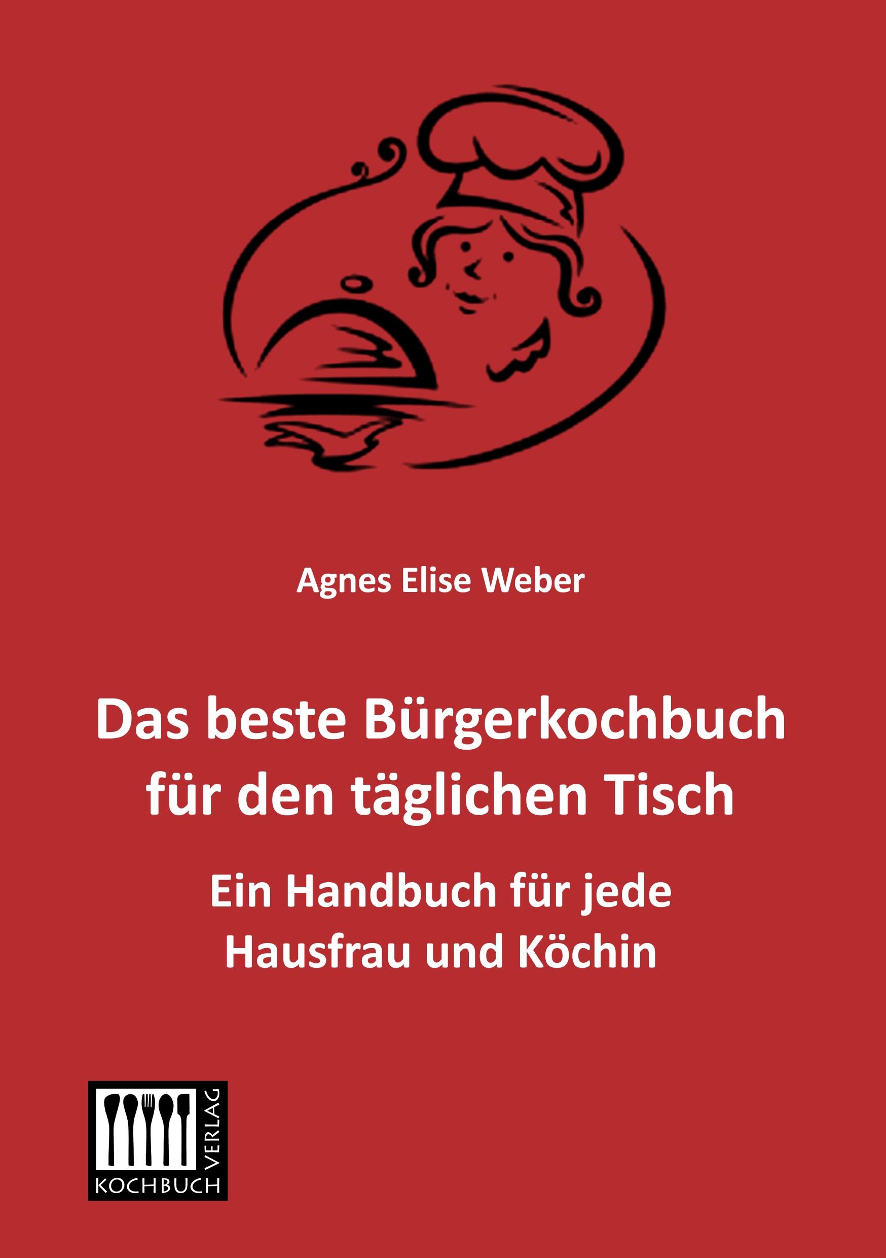 Vorderes Coverbild Das beste Bürgerkochbuch für den täglichen Tisch