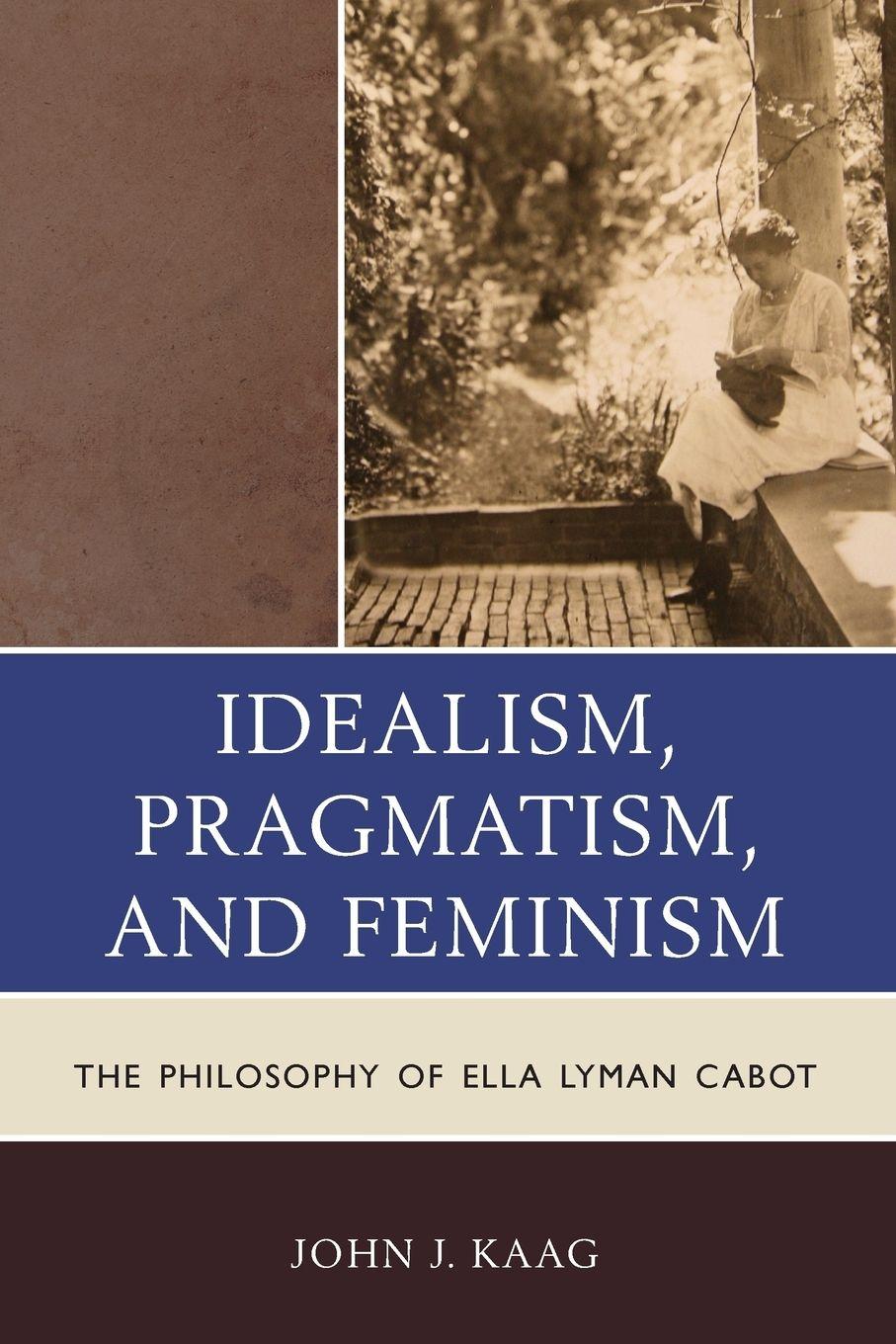 Vorderes Coverbild Idealism, Pragmatism, and Feminism