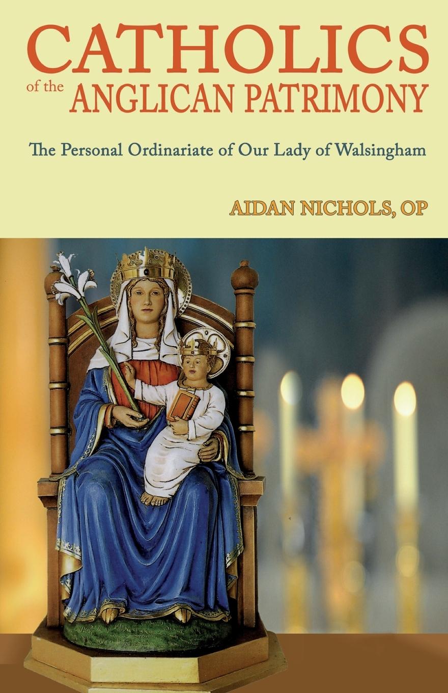 Vorderes Coverbild Catholics of the Anglican Patrimony. the Personal Ordinariate of Our Lady of Walsingham