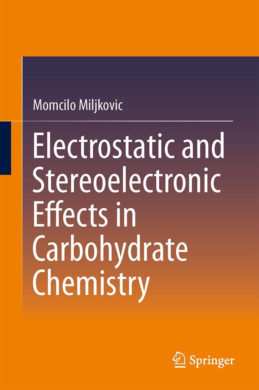 Vorderes Coverbild Electrostatic and Stereoelectronic Effects in Carbohydrate Chemistry