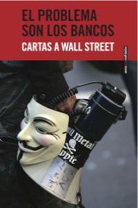 Vorderes Coverbild El problema son los bancos : cartas a Wall Street