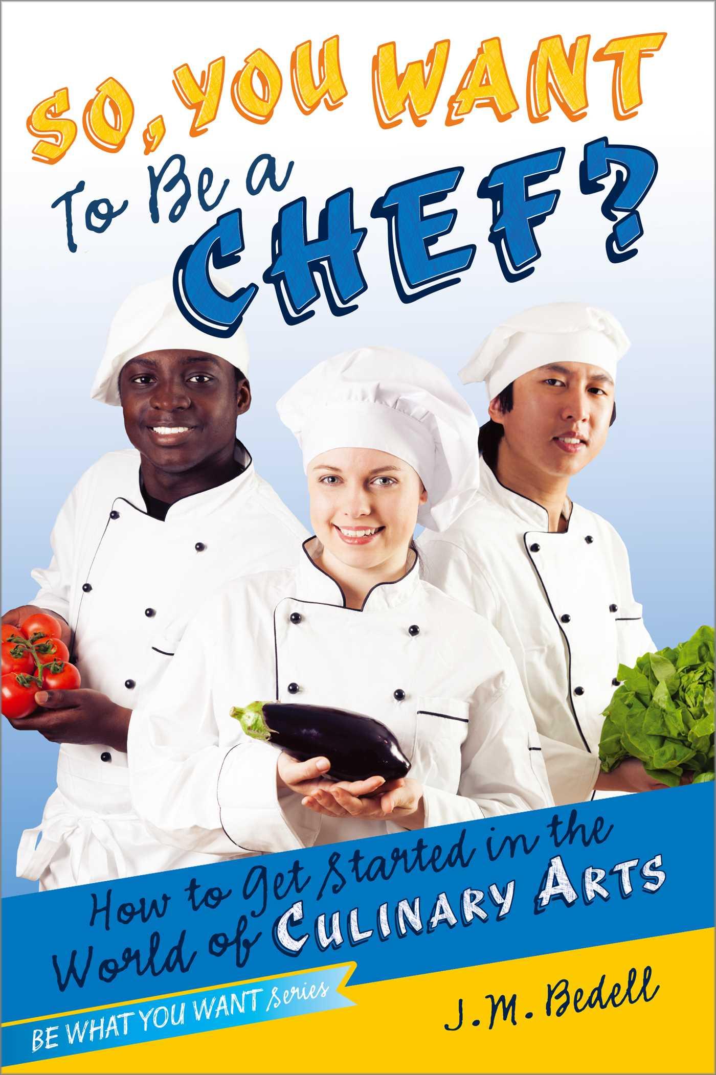 Vorderes Coverbild So, You Want to Be a Chef?
