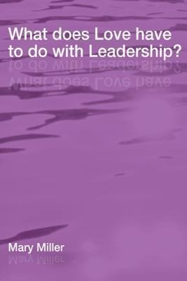 Vorderes Coverbild What Does Love Have to Do with Leadership?