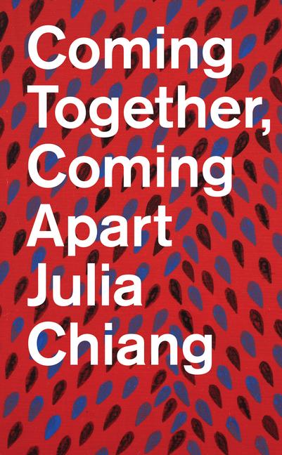 Vorderes Coverbild Julia Chiang: Coming Together, Coming Apart
