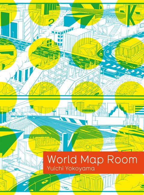 Vorderes Coverbild Yuichi Yokoyama: World Map Room