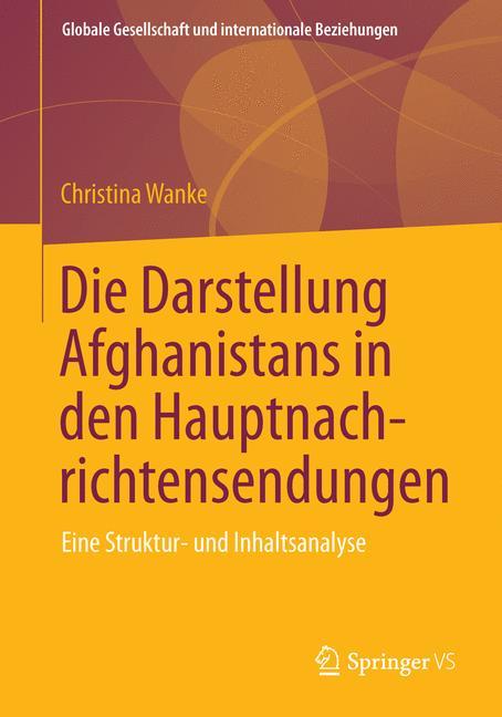 Vorderes Coverbild Die Darstellung Afghanistans in den Hauptnachrichtensendungen
