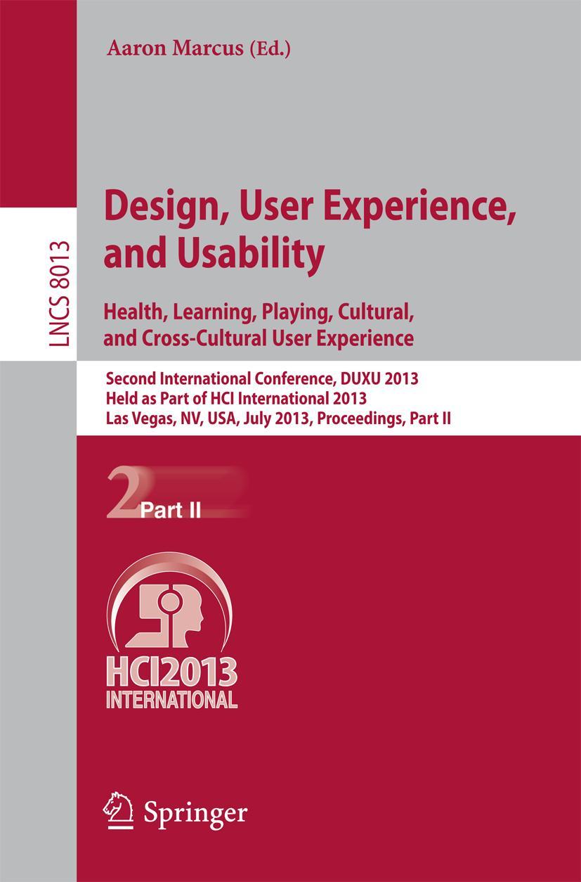 Vorderes Coverbild Design, User Experience, and Usability: Health, Learning, Playing, Cultural, and Cross-Cultural User Experience